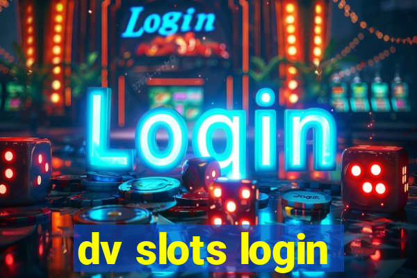 dv slots login